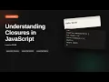 Understanding Closures in JavaScript JavaScript Functions Tutorial