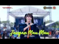 Download Lagu JANGAN MAU MAU - RINDY SAFIRA - OM SAVANA SAKJOSE - DHEHAN JENGGOT