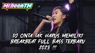 Download DJ CINTA TAK HARUS MEMILIKI X SEMATA KARNAMU - BREAKBEAT FULL BASS TERBARU 2023 !!! [ MrDeenTM_ ] MP3