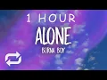 Lagu [1 HOUR 🕐 ] Burna Boy - Alone (Lyrics)