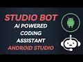 How to use Studio Bot - the new AI Code Assistant in Android Studio