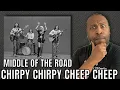 Download Lagu First Time Hearing | Middle Of The Road - Chirpy Chirpy Cheep Cheep Reaction