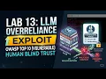 LAB 13 LLM Overreliance Vulnerability Exploit OWASP Top 10 for LLMs
