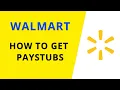 How to get Walmart PayStubs