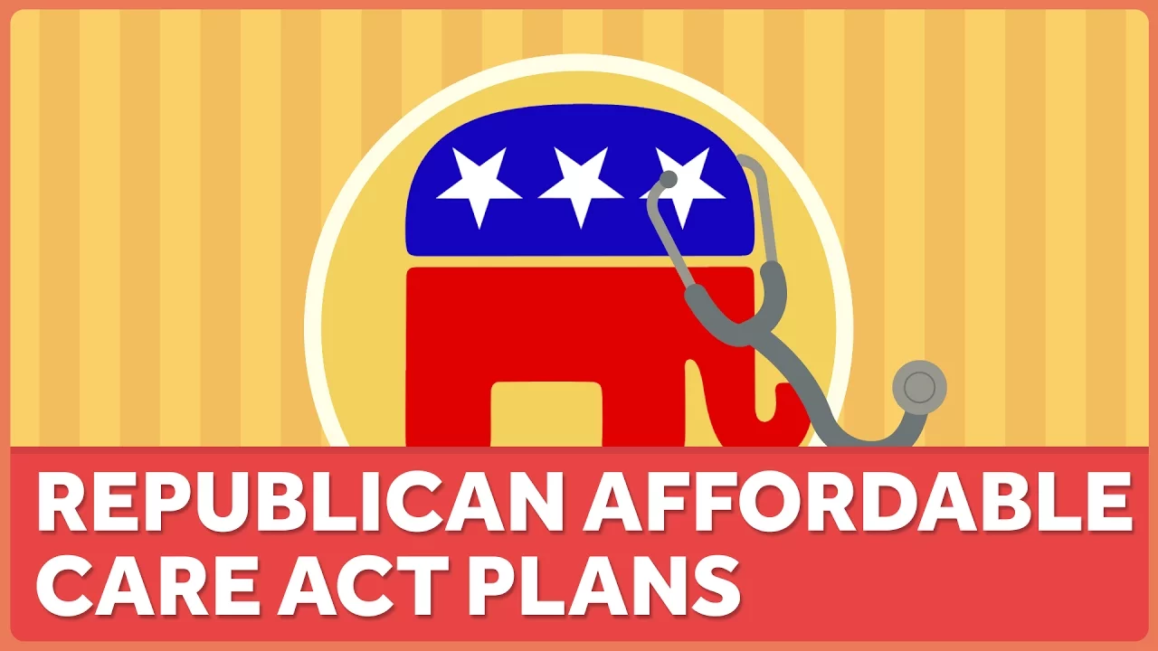 Republican Plans for The Affordable Care Act