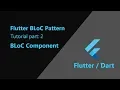 Flutter BLoC Pattern Episode 2 BLoC Component