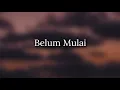 Download Lagu 🔴 Insomniacks, Nabila Taqiyyah - Belum Mulai (Lirik)