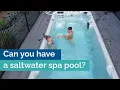 Can you use saltwater in your spa pool
