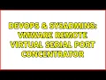 DevOps SysAdmins VMware remote virtual serial port concentrator
