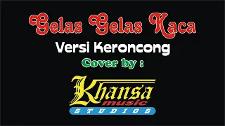 Download GELAS GELAS KACA karaoke no vocal *keroncong* Khansa music studios MP3