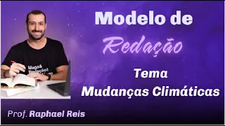 Modelo de Redação sobre MUDANÇAS CLIMÁTICAS | Prof. Mago da Redação