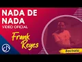 Download Lagu NADA De Nada ✌️ - Frank Reyes [Video Oficial]