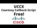 UCCX Courtesy Callback Script FREE