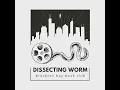 Arc 10 Parasite - Dissecting Worm