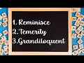 Three words today 1 Reminisce 2 Temerity 3 Grandiloquent