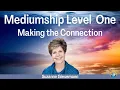 Mediumship Level One Making the Connection with Suzanne Giesemann
