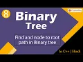 Find and nodetorootpath in Binary tree Module Binary Tree In Hindi C - 8