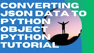 Converting JSON Data to Python Object Python Tutorial-43