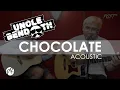 Download Lagu CHOCOLATE - UNCLE BENDOTH | Acoustic Performance