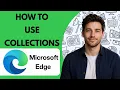 How to Use Collections in Microsoft Edge Full Guide 2026