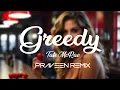 Lagu Greedy - Tate McRae ( Praveen Remix )