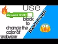 Change the color of the webview using add source directly block in sketchware