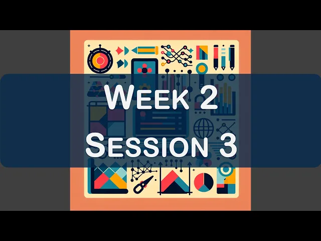 2025-01-22 Week 2 - Session 3 - TDS Jan 25