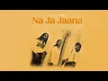 Lagu The Milestones - Na Ja Jaana | Official Audio