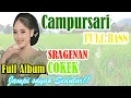 Download Lagu CAMPURSARI SRAGENAN 1 JAM FULL ALBUM full bass-PALING COKEK BASS GER Kangen kampung Halaman