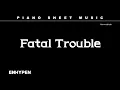 Lagu PIANO SHEET MUSIC : ENHYPEN (엔하이픈) ‘Fatal Trouble’ | Intermediate