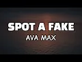 Download Lagu Ava Max - Spot A Fake ( Lyrics )