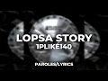 1PLIKÉ140 - LOPSA STORY (Paroles/Lyrics)