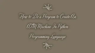 How to Do a Program to Create An ATM Machine In Python Programming Language - MDP Versatile