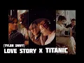 Lagu LOVE STORY X TITANIC | AMV| @deery.monk_01
