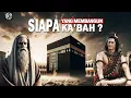 Lagu SIAPA YANG SEBENARNYA MEMBANGUN KA'BAH?