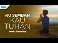 Download Lagu Ku Sembah Kau Tuhan - Franky Sihombing (Official lyric video)