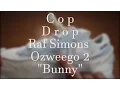 COP DROP Raf Simons Ozweego 2 Bunny Review