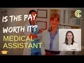 Become a Medical Assistant Is the Pay Worth It