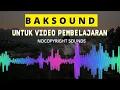 Download Lagu Backsound Menarik Untuk Video Pembelajaran - NoCopyright Sounds