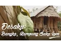 Download Lagu Desaku: Bangka, Kampung Suku Lom