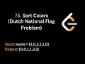 Dutch National Flag Problem Sort Colors LeetCode 75 Arrays Hindi