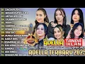 Download Lagu OM ADELLA TERBARU 2025 | NURMA KDI - TASYA ROSMALA - LUSYANA JELITA - SHERLY KDI - DIAFRINA INDRA