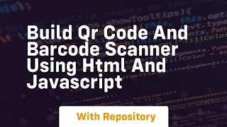Build qr code and barcode scanner using html and javascript