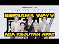 Lagu Wawancara Eksklusif Bersama WayV, Kejutan Menanti WayZenni | OneNews Update