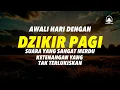 Download Lagu Dzikir Pagi Hari   Awali Harimu dengan Kedamaian \u0026 Keberkahan 🌼✨