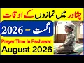 Peshawar Azan Timings August 2026 Peshawar Azan Time Fajr Isha Time Peshawar