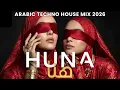 Lagu Huna | هنا  Arabic Techno House Mix Deep Oriental Beats \u0026 Energy