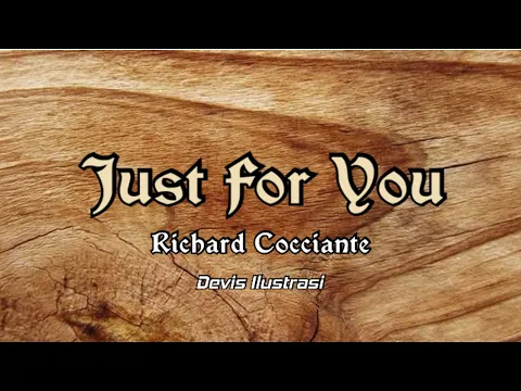 Download MP3 Just For You | Richard Cocciante (Lirik \u0026 Terjemahan)