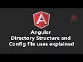 Episode 2 Angular Directory Structure and Config file uses explained