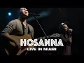 Download Lagu HOSANNA - LIVE IN MIAMI - Hillsong UNITED